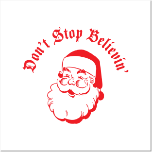 Dont stop believin (in santa) Posters and Art